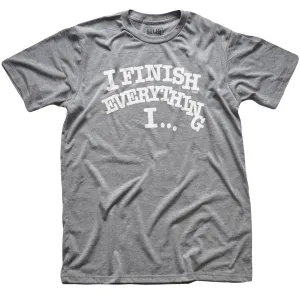 I Finish Everything I�T-shirt